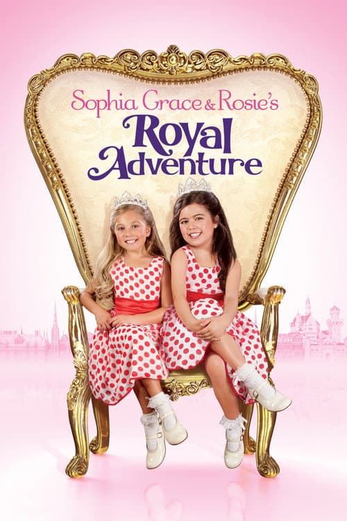 Sophia Grace & Rosie's Royal Adventure