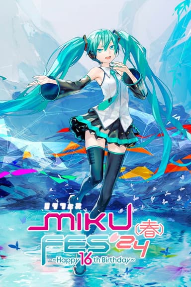 Hatsune Miku MIKU FES’24（春）～Happy 16th Birthday～