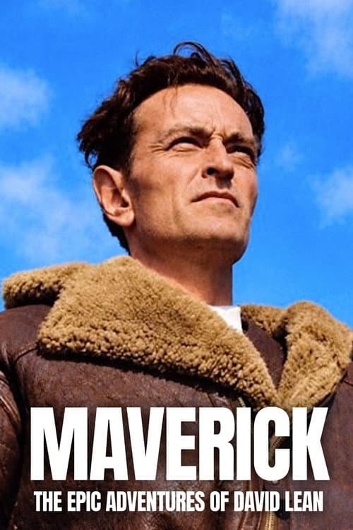 Maverick: The Epic Adventures of David Lean