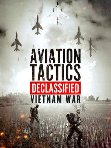 Aviation Tactics Declassified: Vietnam War