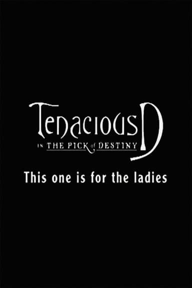 Tenacious D: For the Ladies