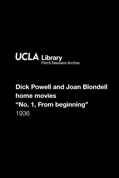 Dick Powell and Joan Blondell home movies: "No. 1, From beginning"
