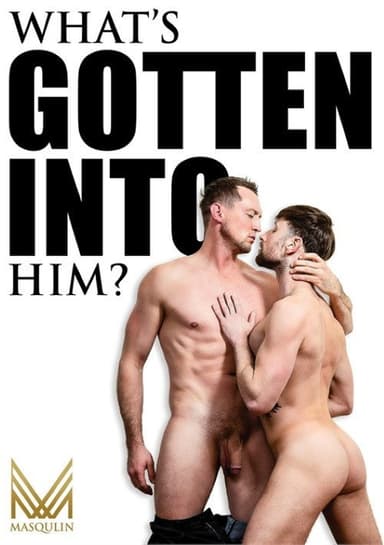 What's Gotten Into Him?
