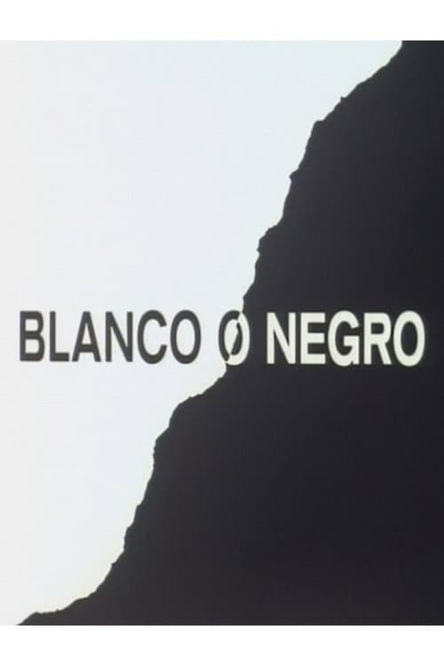 Blanco o negro