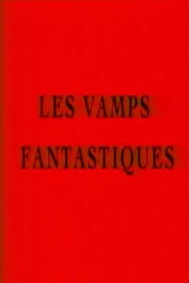 Les vamps fantastiques