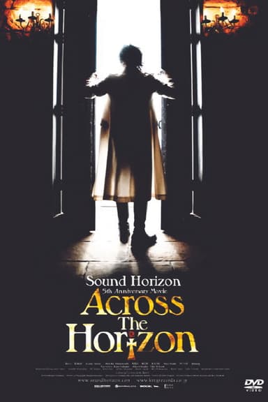 Sound Horizon 5th Anniversary Movie 『Across The Horizon』