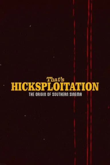 That's Hicksploitation: The Origin of Southern Sinema