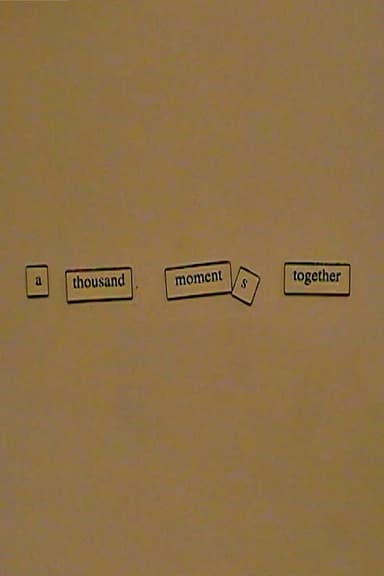 A Thousand Moments Together