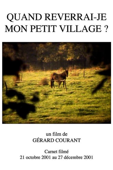 Quand reverrai-je mon petit village ?