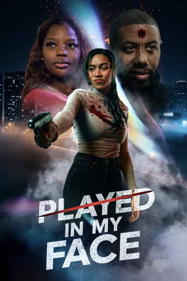 Played In My Face