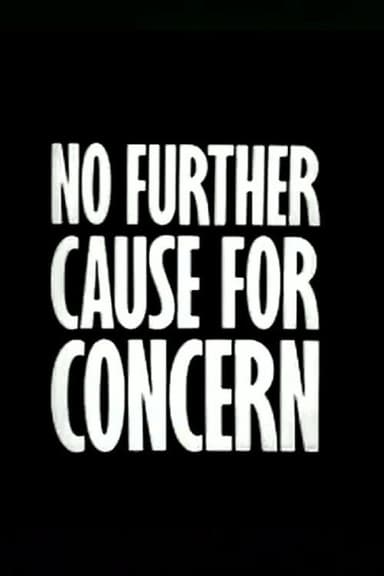 No Further Cause for Concern