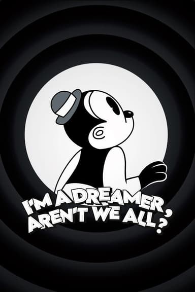 I'm a Dreamer, Aren't We All?