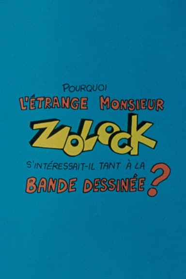 Pourquoi l'étrange monsieur Zolock s'intéressait-il tant à la bande dessinée?