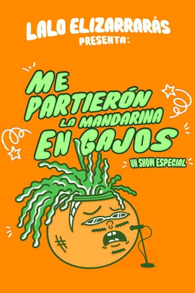 Lalo Elizarrarás: Me Partieron La Mandarina En Gajos