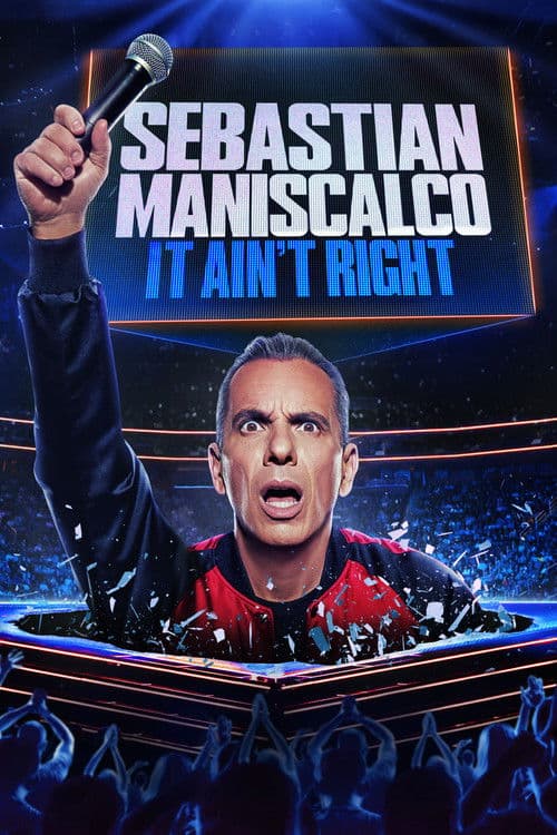 Sebastian Maniscalco: It Ain't Right