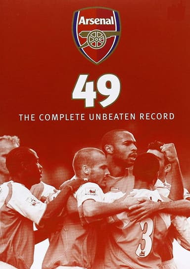 Arsenal 49 - The Complete Unbeaten Record
