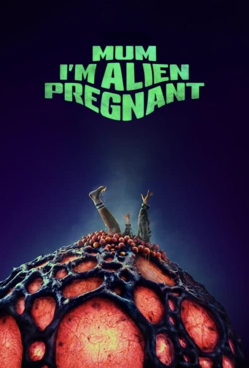 Mum, I'm Alien Pregnant
