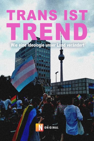 Trans ist Trend: Wie eine Ideologie unser Land verändert