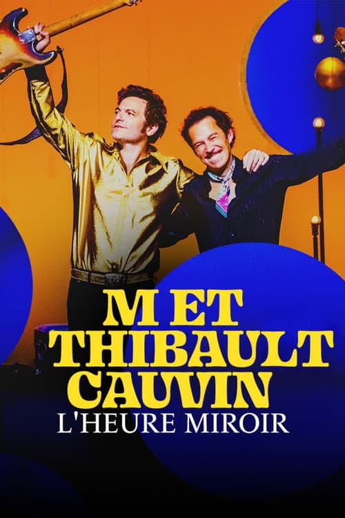 -M- et Thibaut Cauvin : L'heure miroir