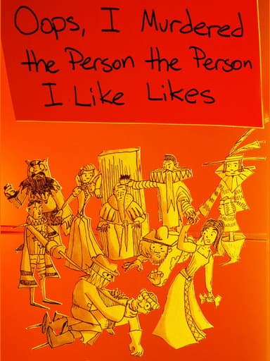 Oops, I Murdered the Person the Person I Like Likes
