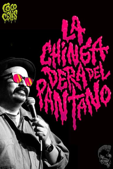 Coco Celis: La Chingadera Del Pantano