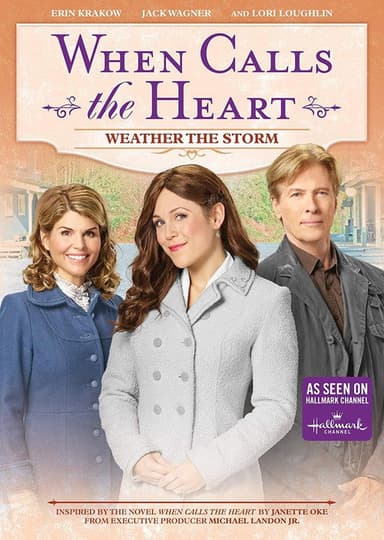 When Calls the Heart: Weather the Storm