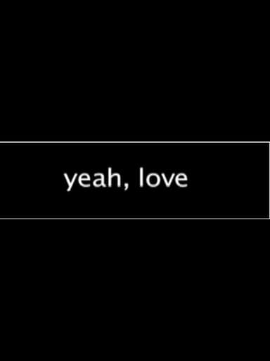 Yeah, Love