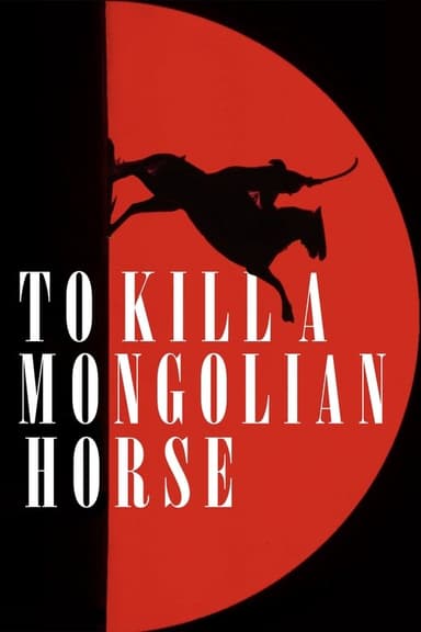 To Kill a Mongolian Horse