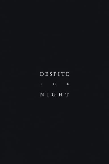 Despite the Night