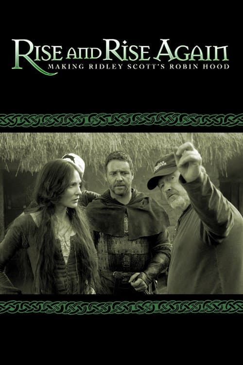 Rise and Rise Again: Making Ridley Scott's Robin Hood