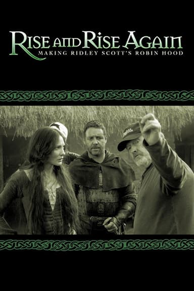 Rise and Rise Again: Making Ridley Scott's Robin Hood