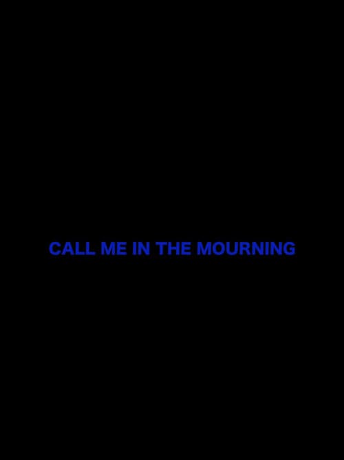 Call Me in the Mourning