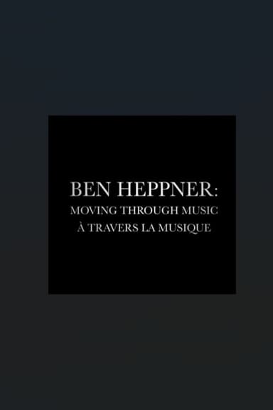 Ben Heppner: Moving Through Music