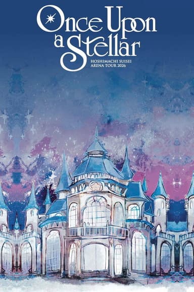 Hoshimachi Suisei Arena Tour 2026「Once Upon a Stellar」In Kobe-GLION ARENA