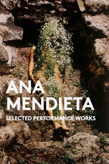 Ana Mendieta: Selected Performance Works (1973-1981)