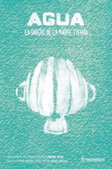Agua, sangre de la madre tierra