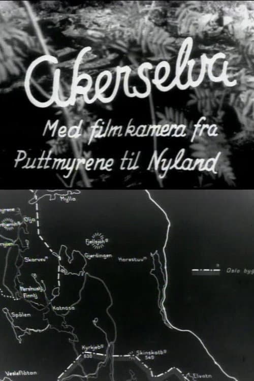 Oslofilm: Akerselva: Med filmkamera fra Puttmyrene til Nyland