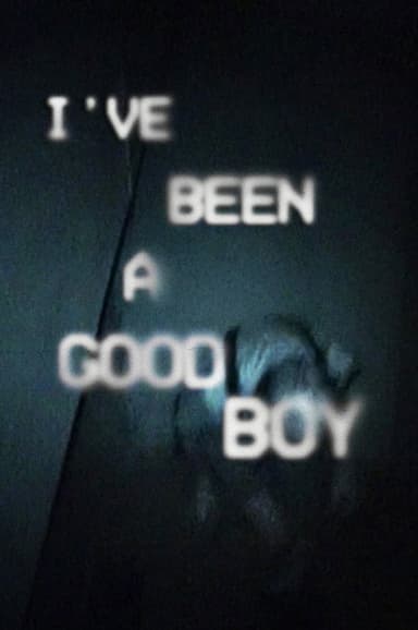 I've Been a Good Boy