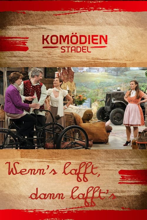 Der Komödienstadel - Wenn's lafft, dann lafft's