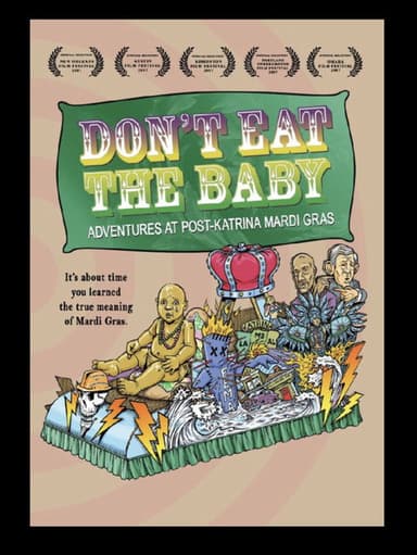 Don't Eat the Baby: Adventures at Post-Katrina Mardi Gras