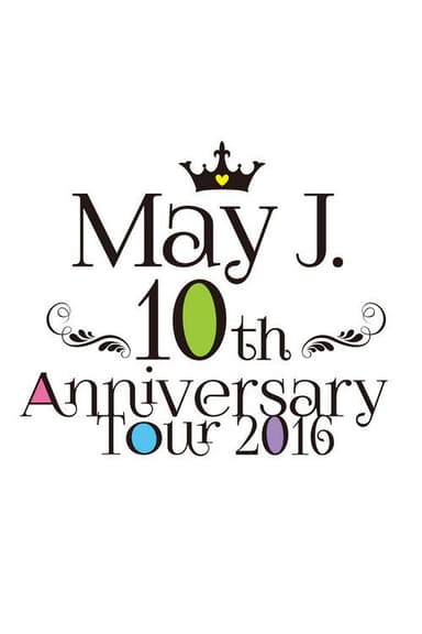 May J. 10th Anniversary Tour 2016 @ Nakano Sun Plaza 2016.07.03