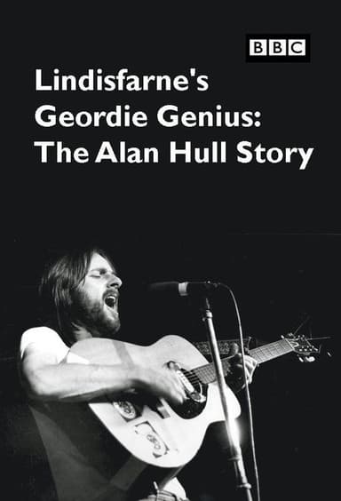 Lindisfarne's Geordie Genius: The Alan Hull Story