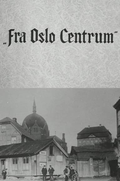 Oslofilm: Fra Oslo Centrum