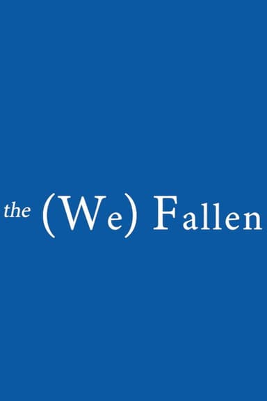 the (We) Fallen