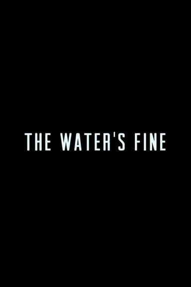 The Water's Fine