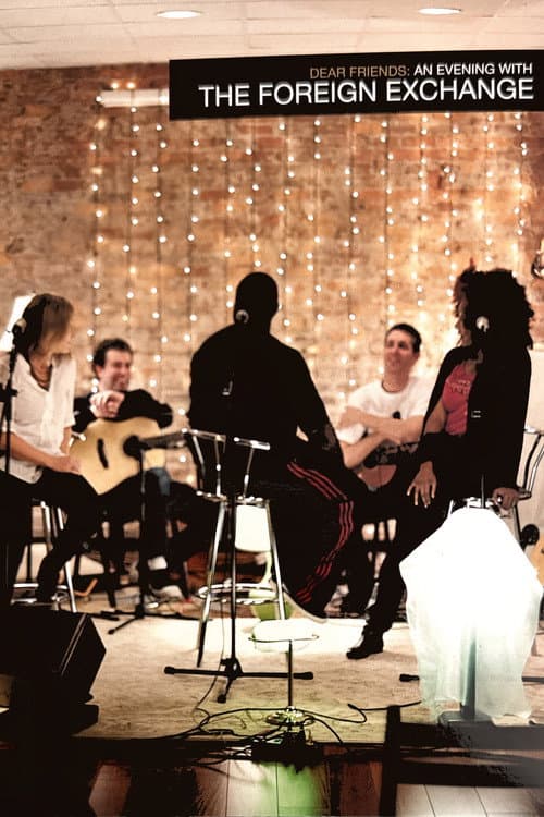 Dear Friends: An Evening With The Foreign Exchange