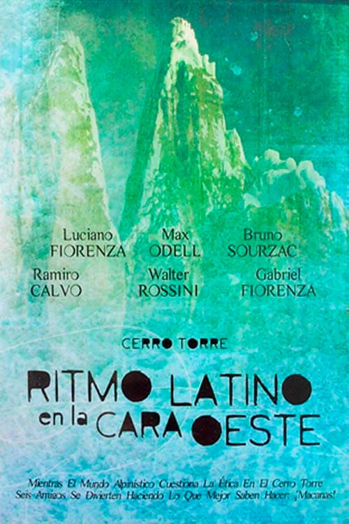 Cerro Torre - Ritmo Latino en la Cara Oeste