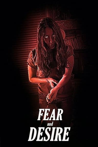 Fear and Desire
