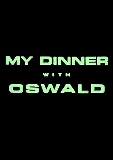 My Dinner With Oswald