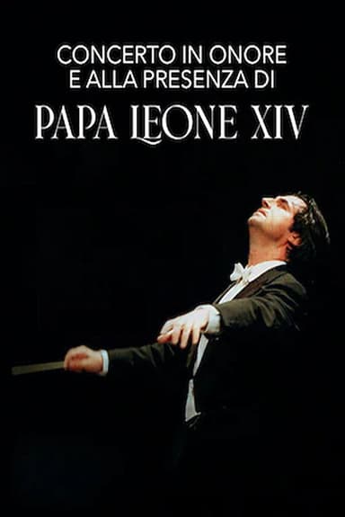 Concert in honor of and in the presence of Pope Leo XIV